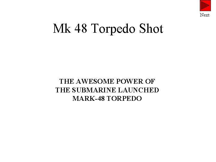 Next Mk 48 Torpedo Shot THE AWESOME POWER OF THE SUBMARINE LAUNCHED MARK-48 TORPEDO