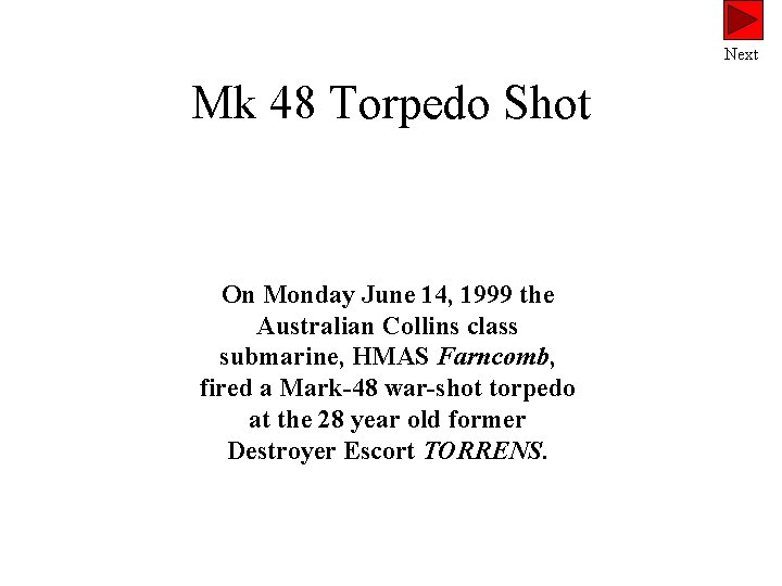 Next Mk 48 Torpedo Shot On Monday June 14, 1999 the Australian Collins class