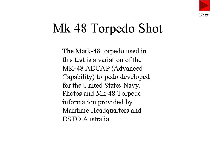 Next Mk 48 Torpedo Shot The Mark-48 torpedo used in this test is a