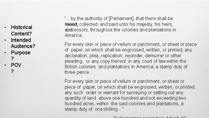  • Historical Content? • Intended Audience? • Purpose ? • POV ? “…by