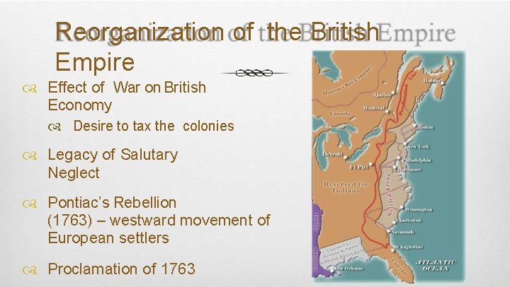 Reorganization of the British Empire Effect of War on British Economy Desire to tax