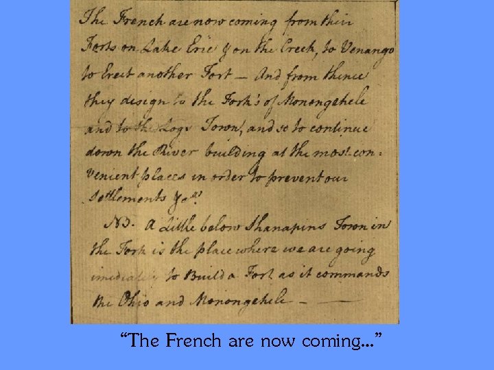 “The French are now coming…” 