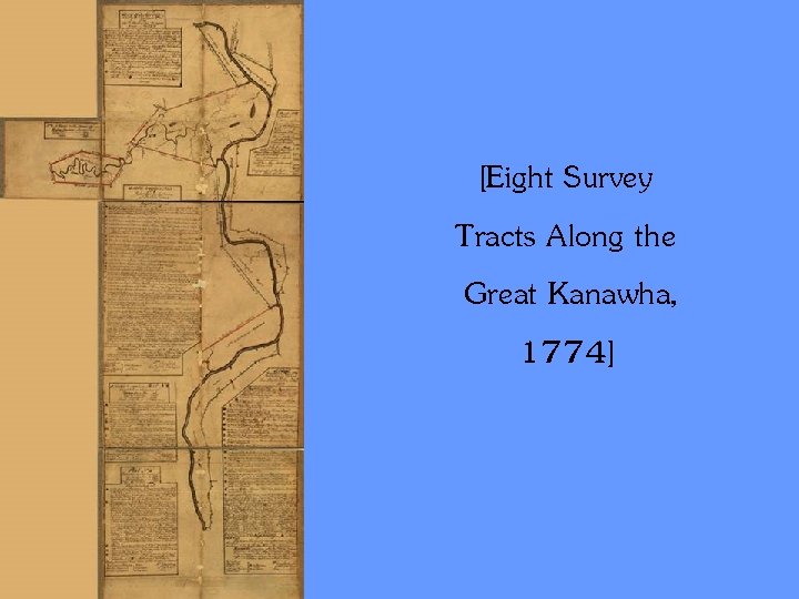 [Eight Survey Tracts Along the Great Kanawha, 1774] 
