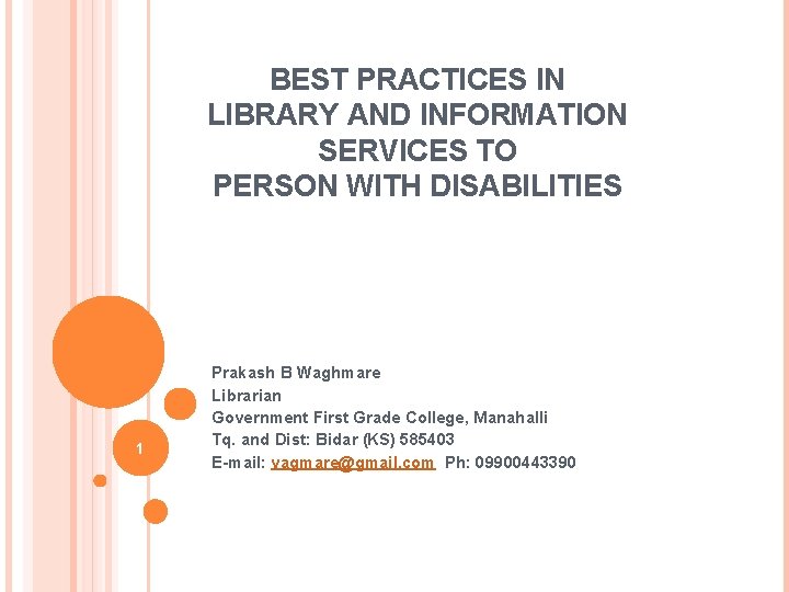 BEST PRACTICES IN LIBRARY AND INFORMATION SERVICES TO PERSON WITH DISABILITIES 1 Prakash B