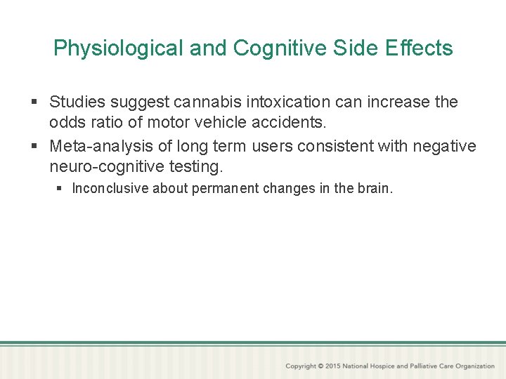 Physiological and Cognitive Side Effects § Studies suggest cannabis intoxication can increase the odds