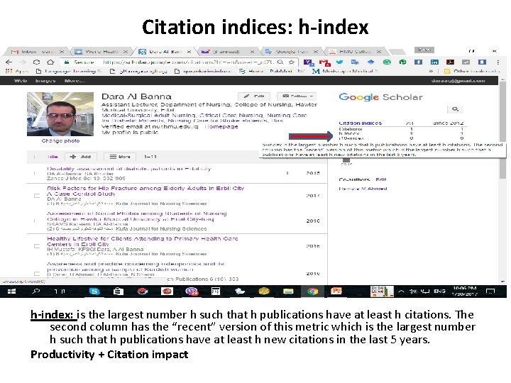 Citation indices: h-index: is the largest number h such that h publications have at