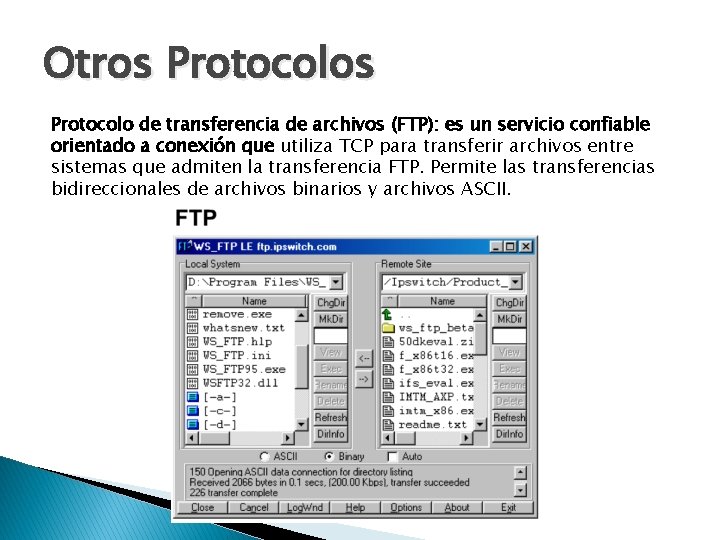 Otros Protocolo de transferencia de archivos (FTP): es un servicio confiable orientado a conexión