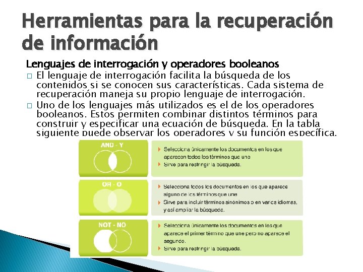 Herramientas para la recuperación de información Lenguajes de interrogación y operadores booleanos � �