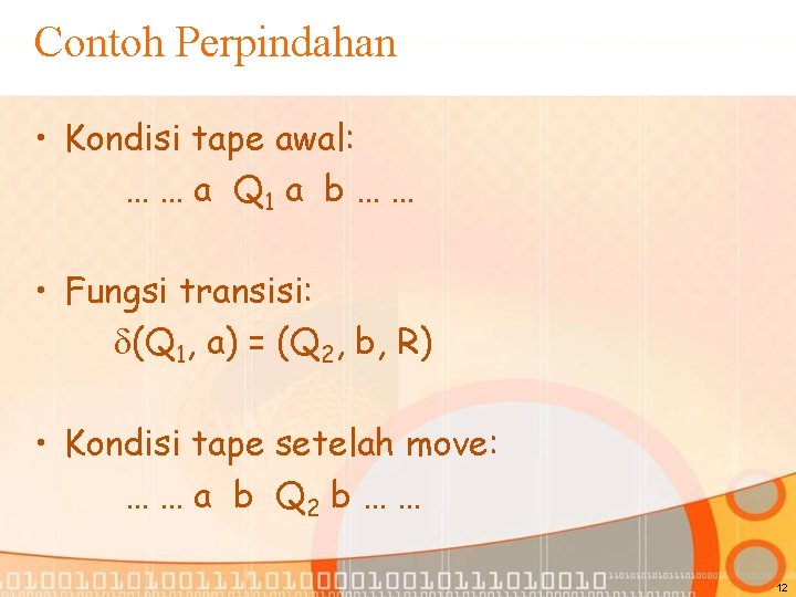 Contoh Perpindahan • Kondisi tape awal: … … a Q 1 a b …