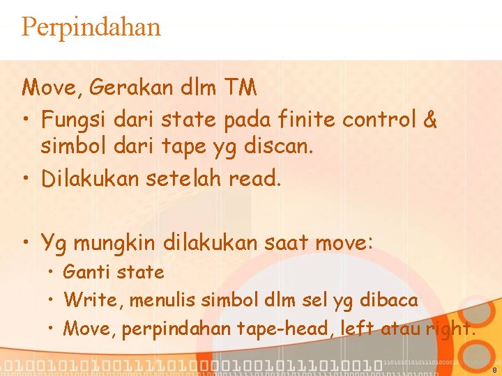 Perpindahan Move, Gerakan dlm TM • Fungsi dari state pada finite control & simbol