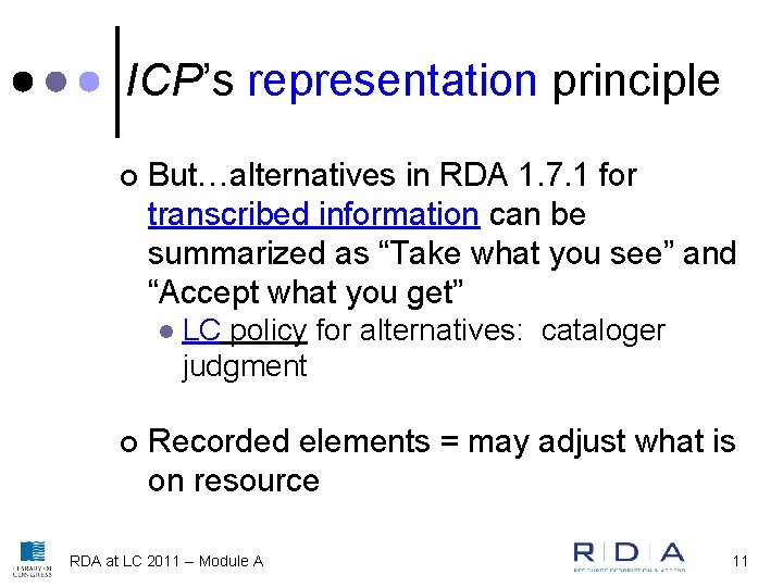 ICP’s representation principle ¢ But…alternatives in RDA 1. 7. 1 for transcribed information can