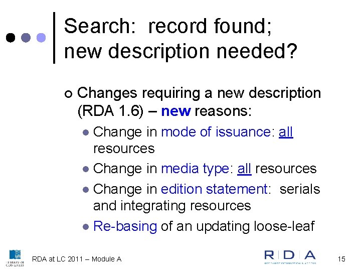 Search: record found; new description needed? ¢ Changes requiring a new description (RDA 1.