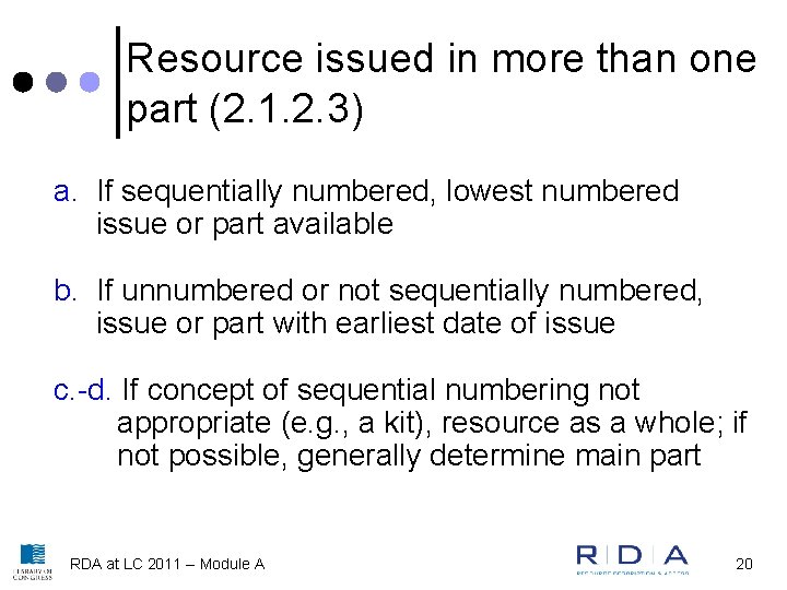 Resource issued in more than one part (2. 1. 2. 3) a. If sequentially