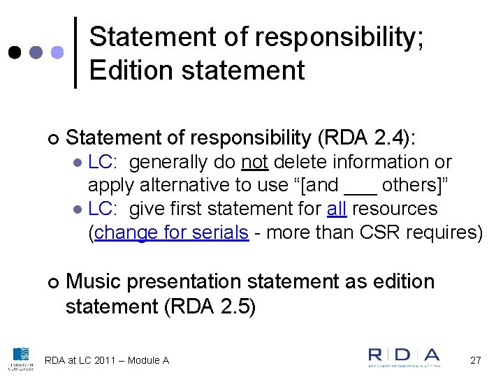 Statement of responsibility; Edition statement ¢ Statement of responsibility (RDA 2. 4): LC: generally