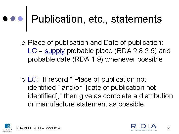 Publication, etc. , statements ¢ Place of publication and Date of publication: LC =