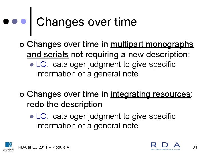 Changes over time ¢ Changes over time in multipart monographs and serials not requiring