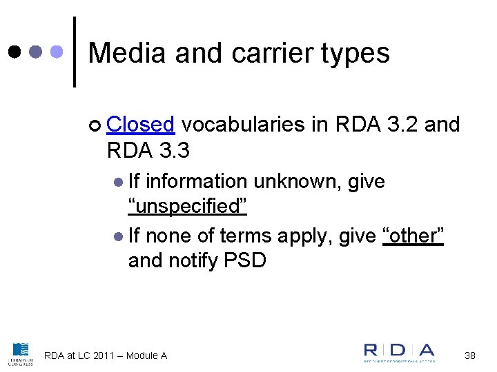 Media and carrier types ¢ Closed vocabularies in RDA 3. 2 and RDA 3.