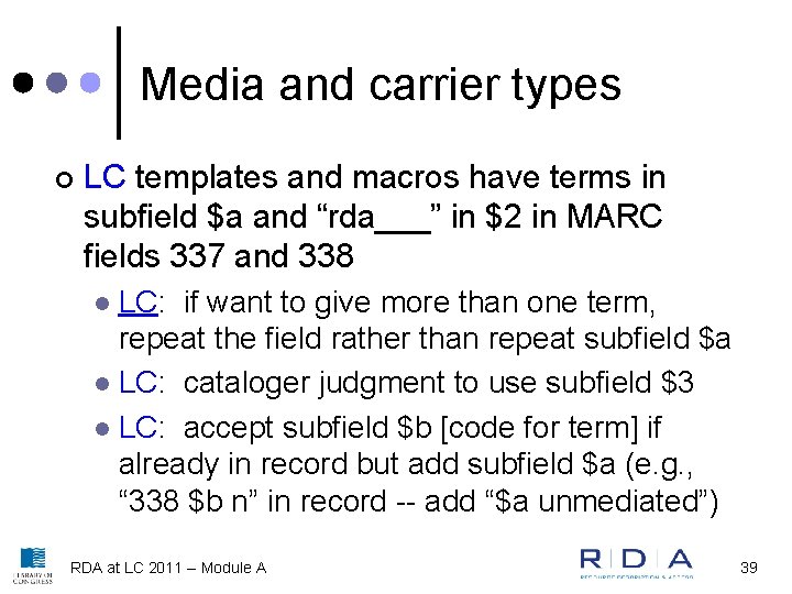 Media and carrier types ¢ LC templates and macros have terms in subfield $a