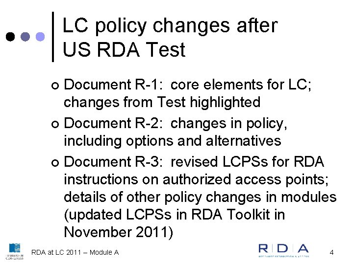 LC policy changes after US RDA Test Document R-1: core elements for LC; changes