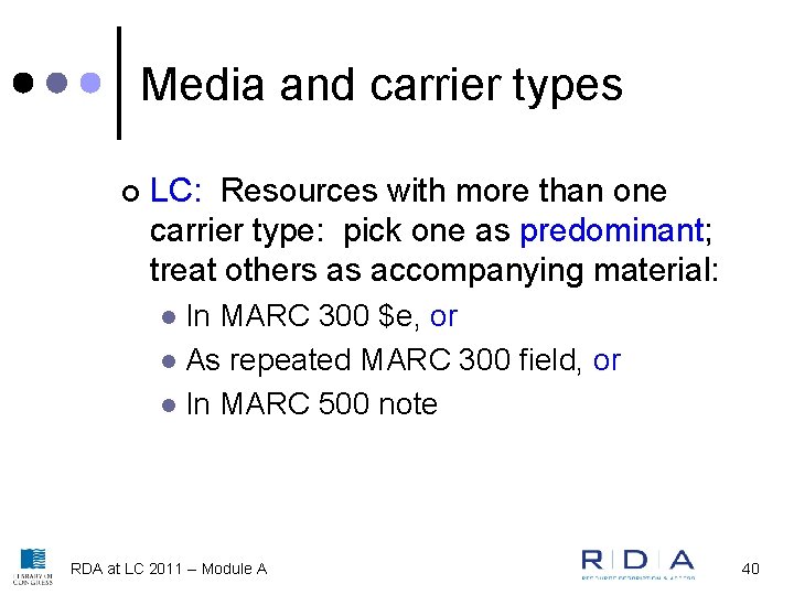 Media and carrier types ¢ LC: Resources with more than one carrier type: pick