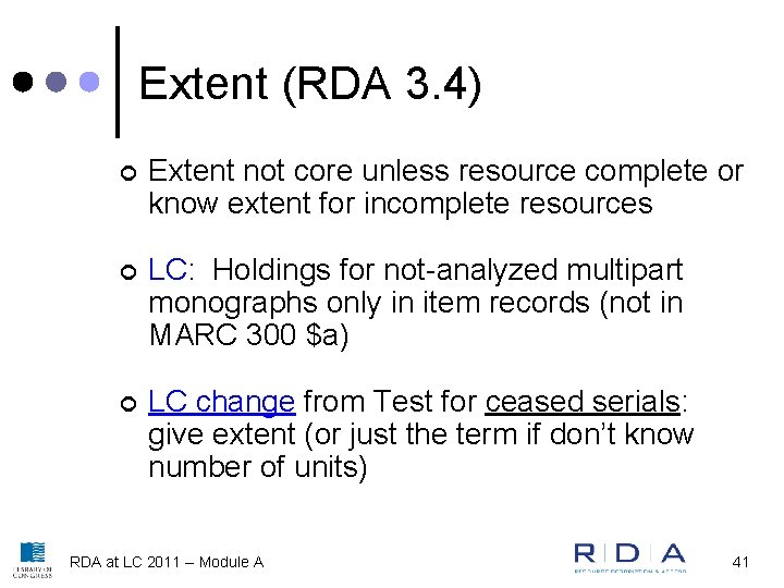 Extent (RDA 3. 4) ¢ Extent not core unless resource complete or know extent