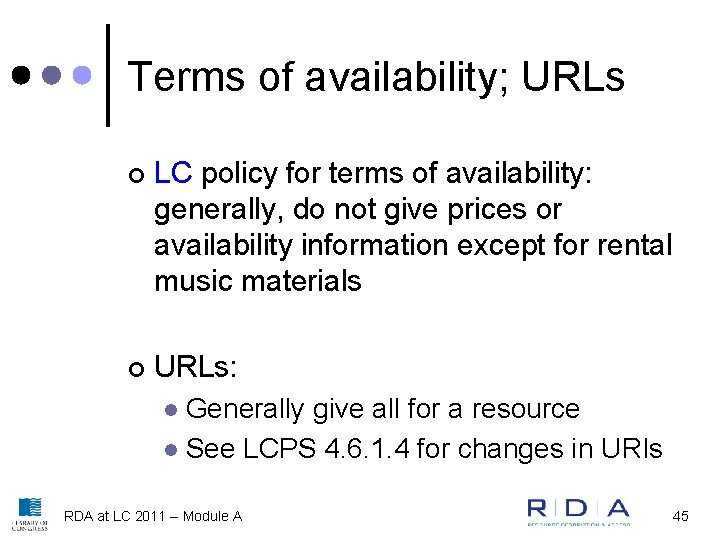 Terms of availability; URLs ¢ LC policy for terms of availability: generally, do not