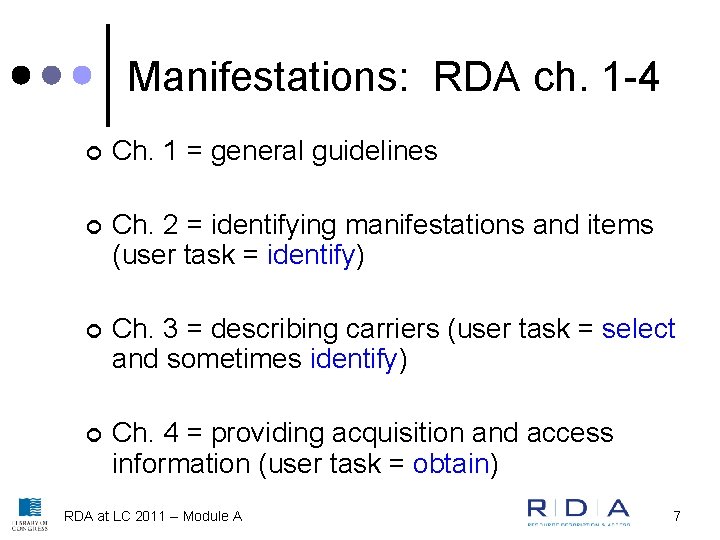 Manifestations: RDA ch. 1 -4 ¢ Ch. 1 = general guidelines ¢ Ch. 2