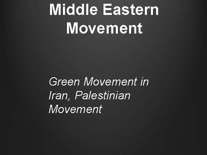 Middle Eastern Movement Green Movement in Iran, Palestinian Movement 