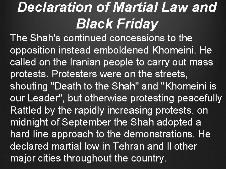 Declaration of Martial Law and Black Friday The Shah's continued concessions to the opposition