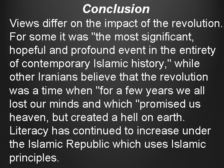 Conclusion Views differ on the impact of the revolution. For some it was "the