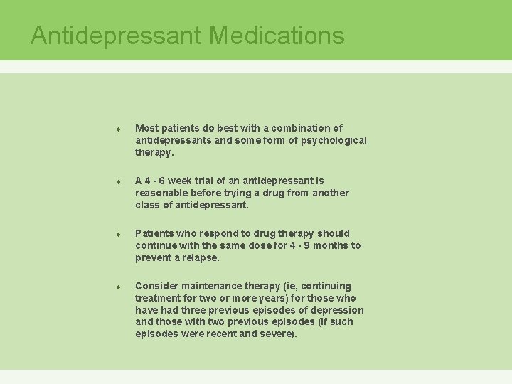 Antidepressant Medications u u Most patients do best with a combination of antidepressants and