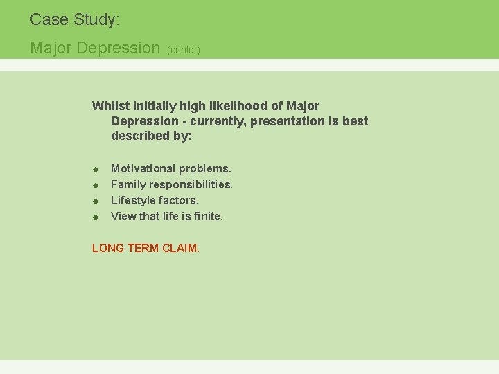Case Study: Major Depression (contd. ) Whilst initially high likelihood of Major Depression -