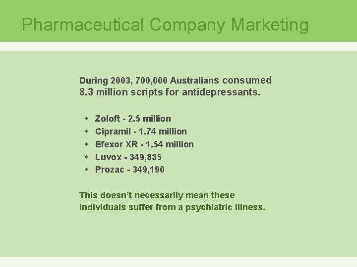 Pharmaceutical Company Marketing During 2003, 700, 000 Australians consumed 8. 3 million scripts for