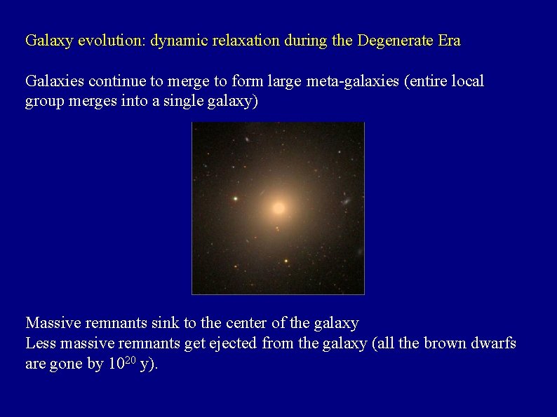 Galaxy evolution: dynamic relaxation during the Degenerate Era Galaxies continue to merge to form
