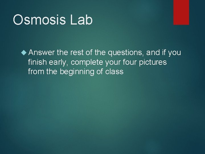 Osmosis Lab Answer the rest of the questions, and if you finish early, complete