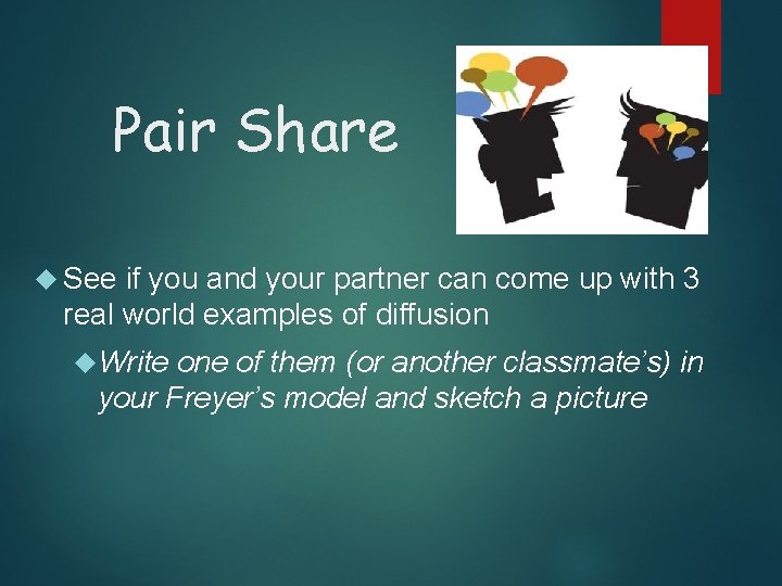 Pair Share See if you and your partner can come up with 3 real