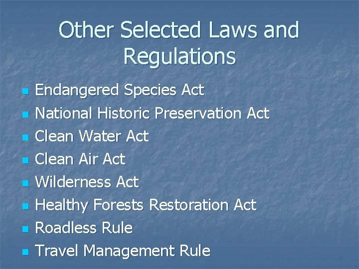 Other Selected Laws and Regulations n n n n Endangered Species Act National Historic