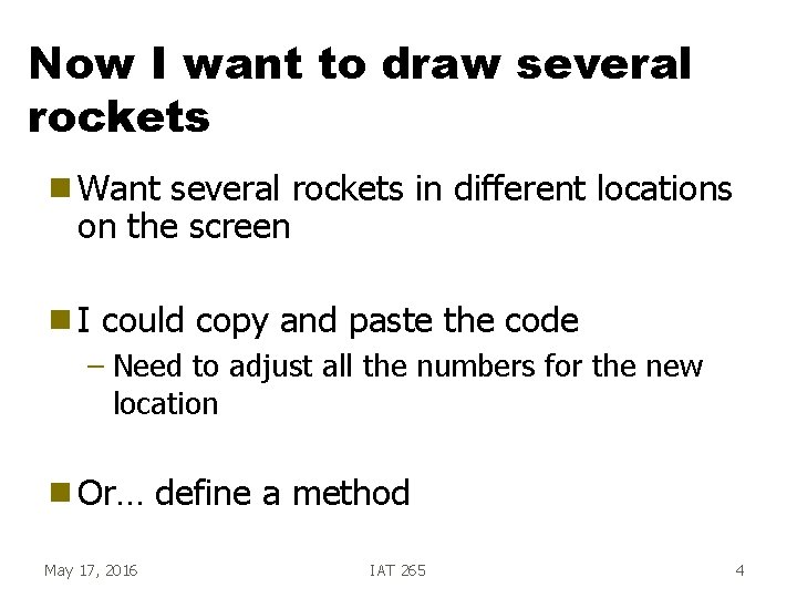 Now I want to draw several rockets g Want several rockets in different locations