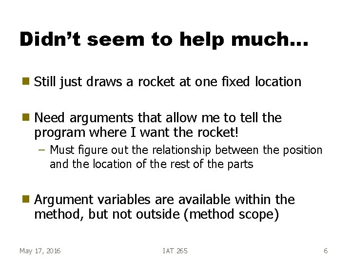 Didn’t seem to help much… g Still just draws a rocket at one fixed