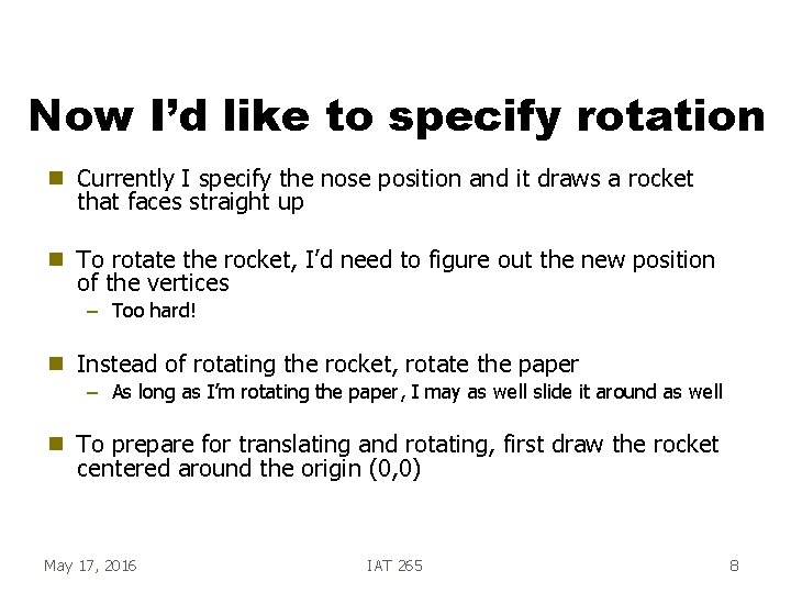 Now I’d like to specify rotation g Currently I specify the nose position and