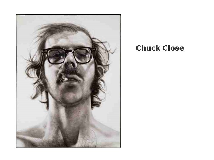 Chuck Close 