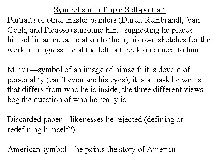 Symbolism in Triple Self-portrait Portraits of other master painters (Durer, Rembrandt, Van Gogh, and