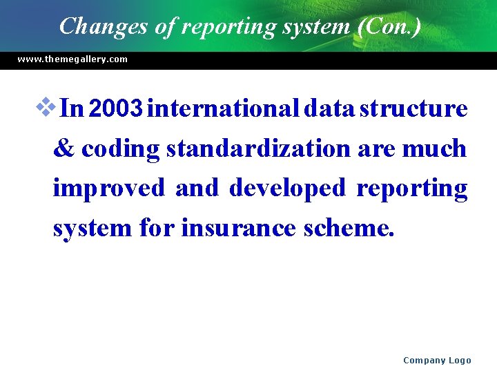 Changes of reporting system (Con. ) www. themegallery. com v. In 2003 international data