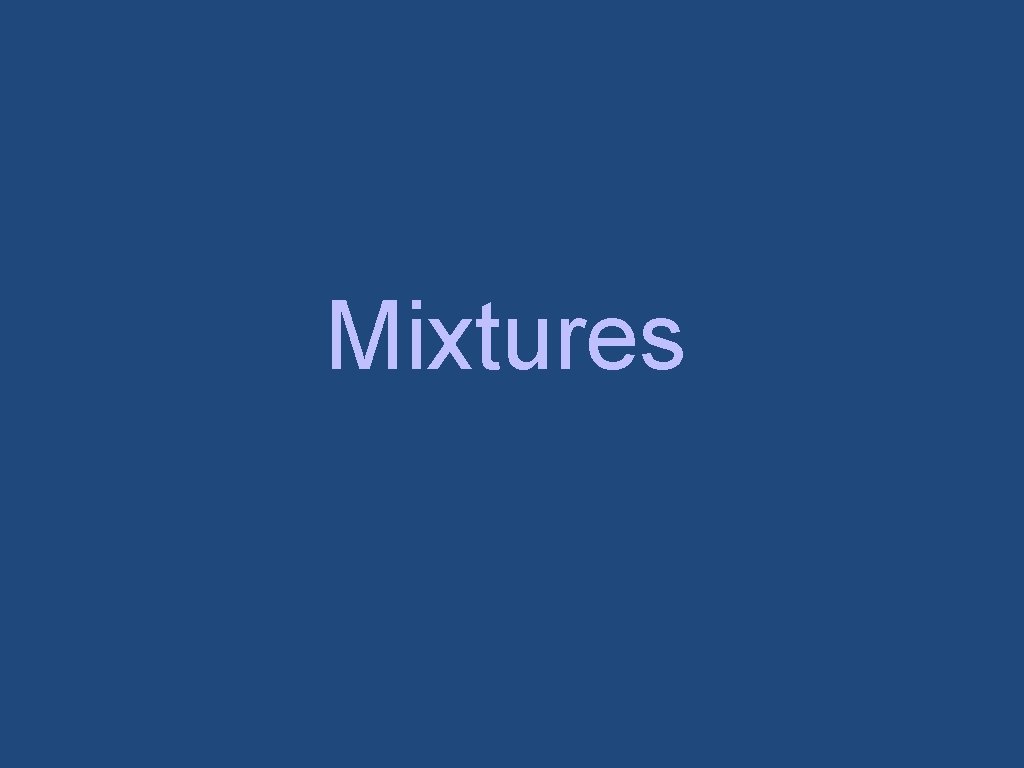 Mixtures 