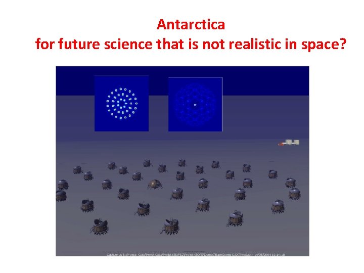 Antarctica for future science that is not realistic in space? 