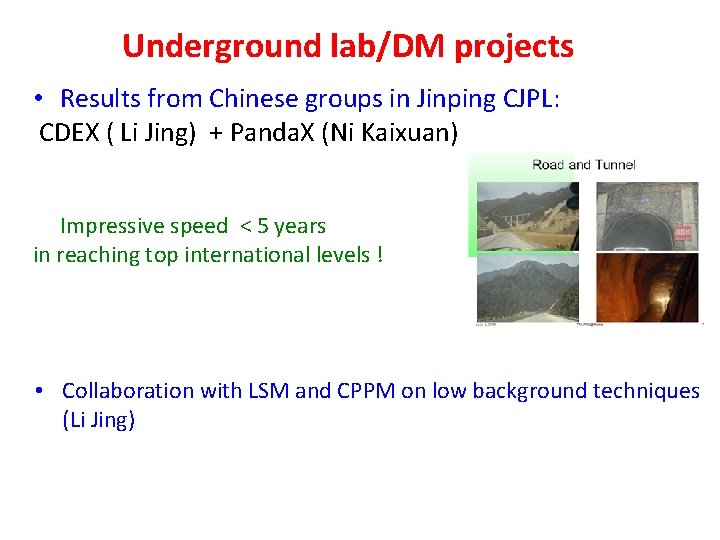 Underground lab/DM projects • Results from Chinese groups in Jinping CJPL: CDEX ( Li