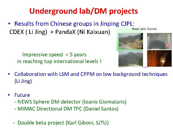 Underground lab/DM projects • Results from Chinese groups in Jinping CJPL: CDEX ( Li