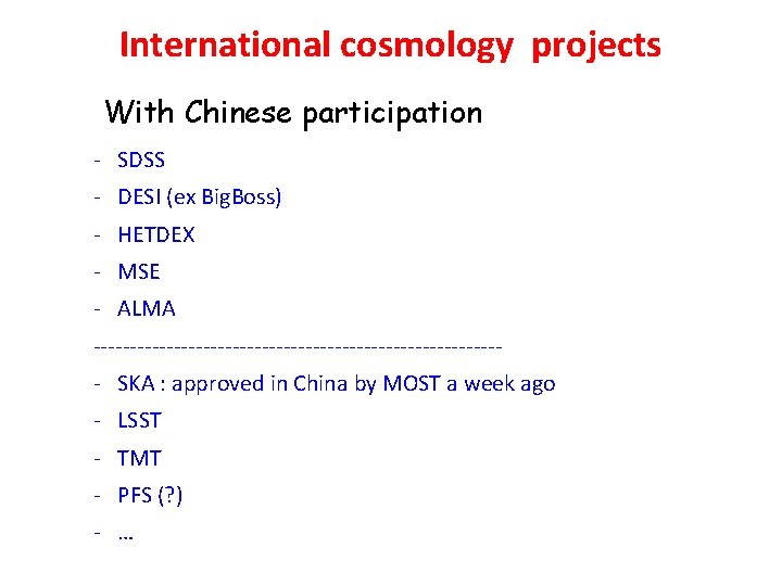 International cosmology projects With Chinese participation - SDSS - DESI (ex Big. Boss) -