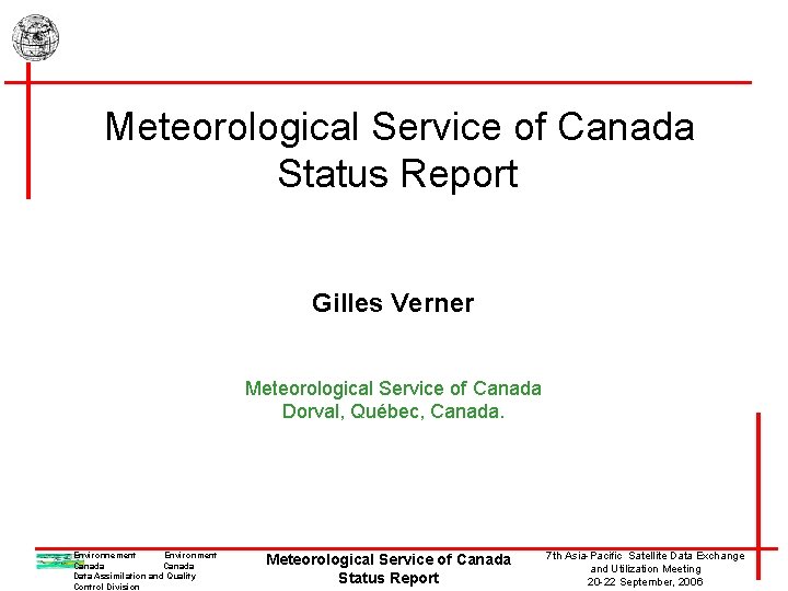 Meteorological Service of Canada Status Report Gilles Verner Meteorological Service of Canada Dorval, Québec,