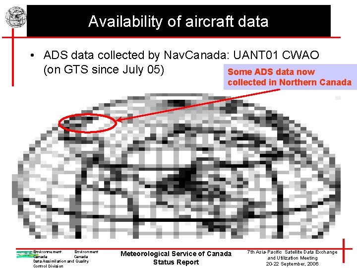 Availability of aircraft data • ADS data collected by Nav. Canada: UANT 01 CWAO